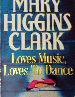 Loves Music, Loves to Dance - Mary Higgins Clark