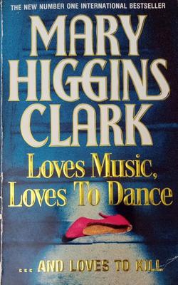 Loves Music, Loves to Dance - Mary Higgins Clark