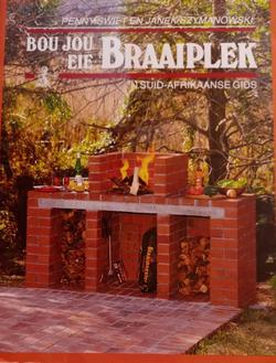 Bou jou eie braaiplek - Penny Swift & Jane Szymanowski