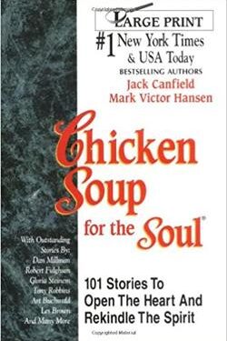 Chicken Soup for the Soul: 101 Stories to Open the Heart & Rekindle the Spirit - Jack Canfield (Compiler), Mark Victor Hansen (Large Print)