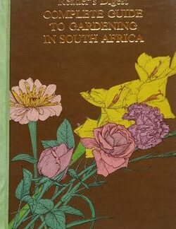 Reader's Digest - Complete Guide to Gardening in South Africa (Volume 2)