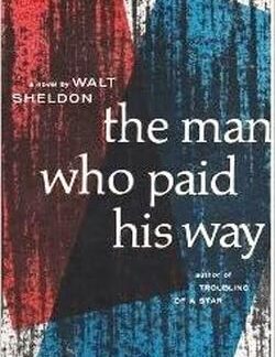 The Man Who Paid His Way - Walt Sheldon