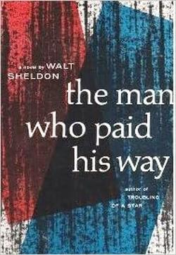 The Man Who Paid His Way - Walt Sheldon