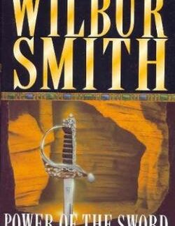 The Power of the Sword - Wilbur Smith