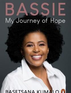 Bassie: My Journey of Hope - Basetsane Kumalo