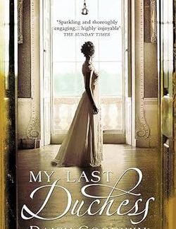 My Last Duchess - Daisy Goodwin