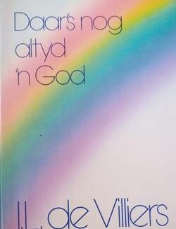 Daar's nog altyd 'n God - I.L. de Villiers