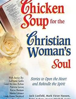 Chicken Soup for the Christian Woman's Soul - Jack Canfield (Compiler), Mark Victor Hansen (Compiler)