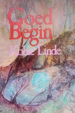 Goed begin deur Kobie Linde voorblad. beskikbaar by Karin's Treasures.
