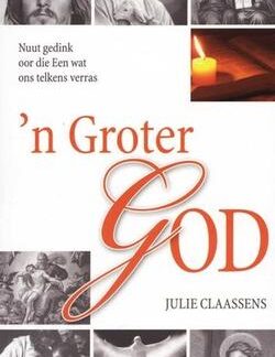 Voorblad van 'n Groter God deur Julie Claassens tweedehandse boek in goeie toestand by Karins's Treasures.