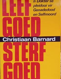 Leef goed sterf goed - Christiaan Barnard