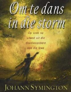 Om te dans in die storm - Johann Symington