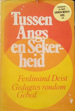 Tussen angs en sekerheid - Ferdinand Deist