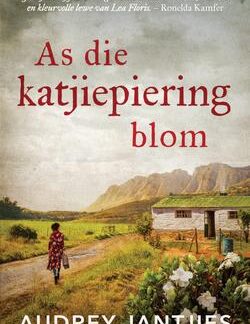 Voorblad van As die katjiepiering blom - Audrey Jantjies beskikbaar by Karin's Treasures.