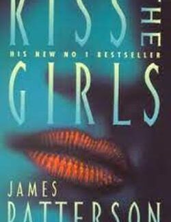 Kiss the Girls - James Patterson