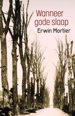 Wanneer Gode Slaap - Erwin Mortier (Vertaal deur Fanie Olivier)