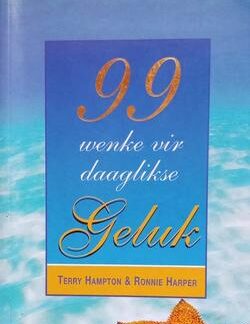 99 Wenke vir daaglikse geluk - Terry Hampton & Ronnie Harper