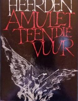 Amulet teen die vuur - Ernst van Heerden