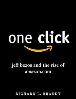 One Click: Jeff Bezos and the Rise of Amazon.com P - Richard L. Brandt