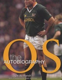 Os - The Autobiography - Chris Schoeman, Pieter du Randt