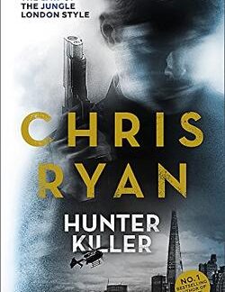 Front cover of Hunter Killer by Chris Ryan trade paperback edition.