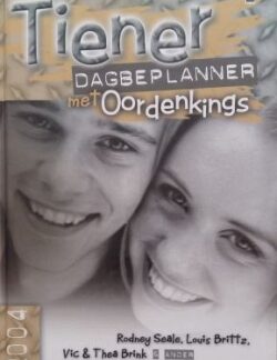 Tiener Dagbeplanner met oordenkings - Rodney Seale, Louis Brittz, Vic & Thea Brink