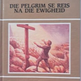 die pelgrim se reis na die ewigheid john bunyuan beskikbaar by karin's treasures.
