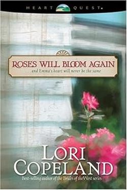 Roses Will Bloom Again - Lori Copeland