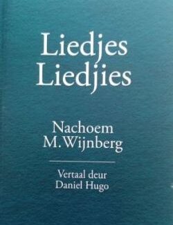 Liedjes Liedjies - Nachoem M. Wijnberg (Vertaal deur Daniel Hugo)