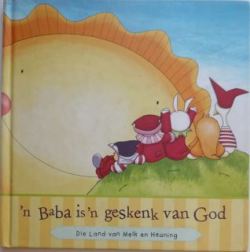 'n Baba is 'n geskenk van God: Die land van melk en heuning