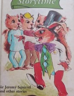 Storytime:  Sir Jeremy Squirrel and other stories