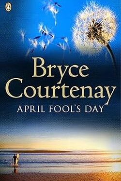 April Fool's Day - Bryce Courtenay