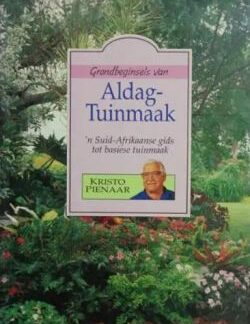 Grondbeginsels van Aldag-Tuinmaak - Kristo Pienaar