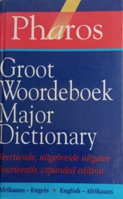 Groot Woordeboek/Major Dictionary Afrikaans- Engels * English-Afrikaans - Pharos