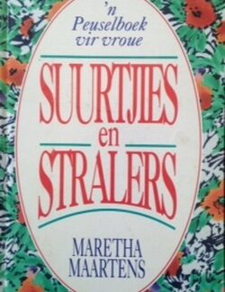 Suurtjies en Stralers: ‘n Peuselboek vir vroue - Maretha Maartens
