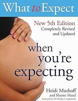What to Expect When You're Expecting 5th Edition - Heidi Murkoff