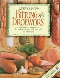 Front cover of the paperback edition of Make Your Own: Biltong & Droëwors by Hannelie van Tonder.
