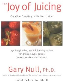 The Joy of Juicing - Gary Null (Author), Shelly Null (Author)
