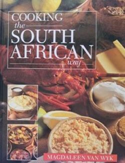 Cooking the South African Way - Magdaleen van Wyk