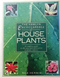 The Hamlyn Encyclopedia of House Plants - Rob Herwig