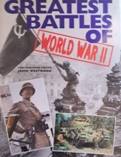 Greatest Battles of World War II - Contributing Editor