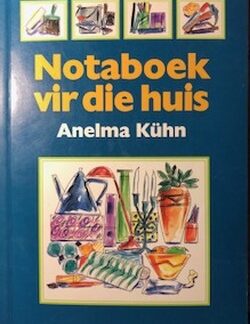 Notaboek vir die huis - Anelma Kuhn