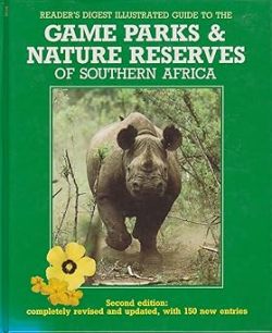 Reader's Digest Illustrated Guide to the Game Parks & Nature Reserves of Southern Africa
