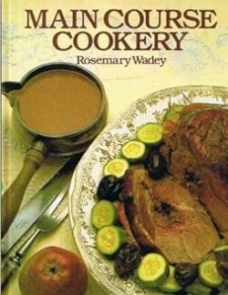 Main Course Cookery - Rosemary Wadey