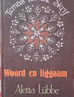 Temas uit die skrif: Woord en liggaam - Aletta Lubbe