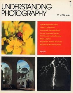 Understanding Photography - Carl Shipman