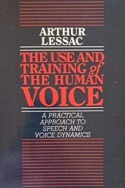 The Use and Training of the Human Voice - Arthur Lessac