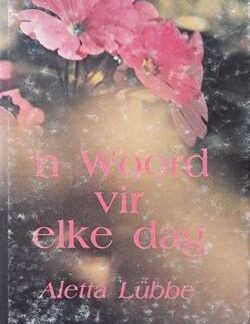 'n Woord vir elke dag - Aletta Lubbe