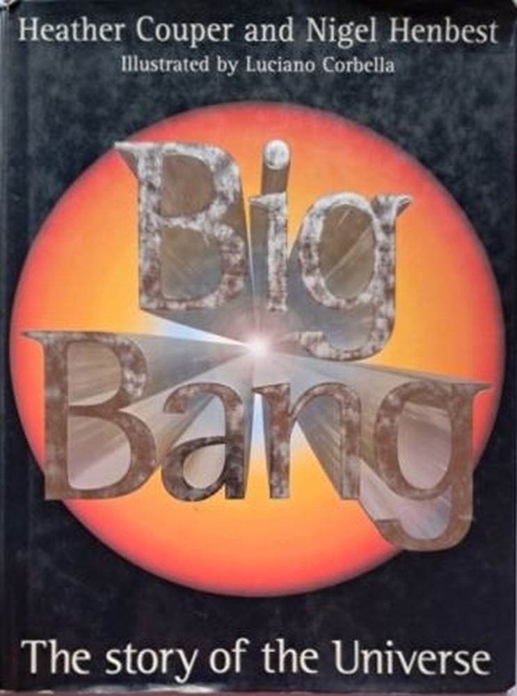 Front cover Big Bang - Heather Couper and Nigel Henbest second hand bookin fair condition at Karin's Treasures.
