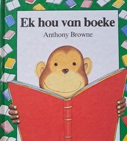 Ek hou van boeke - Anthony Browne